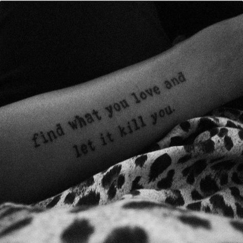 charles bukowski tattoo on my forearm. "Find what you love and let it kill you." typewriter font Charles Bukowski Tattoos, Bukowski Tattoo, Typewriter Font Tattoo, Ink Quotes, Physical Graffiti, Crazy Tattoos, Typewriter Font, Tattoos Art, Weird Tattoos