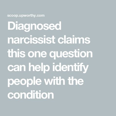 Diagnosed narcissist claims this one question can help identify people with the condition Dealing With Narcissistic People, Narcissistic People, Core Beliefs, Personality Disorder, Job Title, Liking Someone, Interesting Questions, Questions To Ask, Narcissism