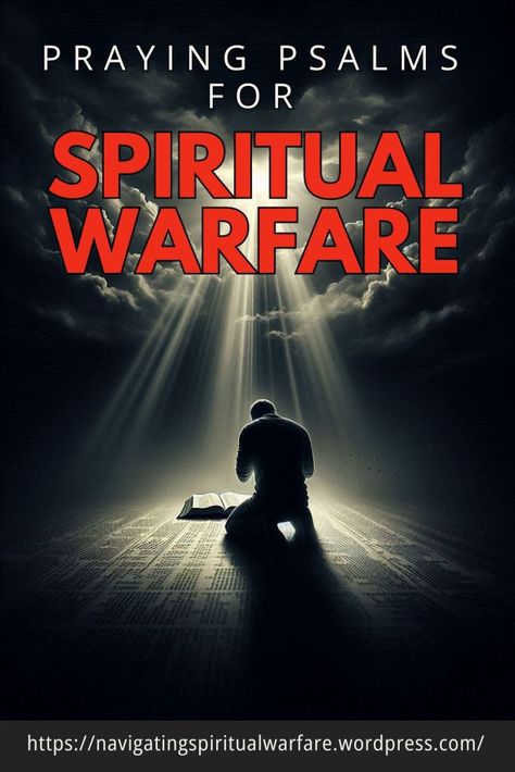 Deliverance Ministry Spiritual Warfare, Spiritual Warfare Prayers Warriors, Deliverance Prayers Spiritual Warfare, Power Of The Psalms, Warriors Prayer, Warfare Scriptures, Powerful Prayers For Protection, Praying The Psalms, Spiritual Battle