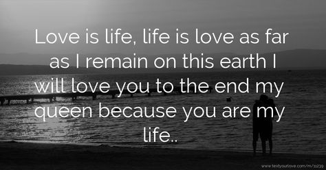 You Are My Life, Life Without You, Without You, Love Life, True Love, I Love You, Love You, Quotes