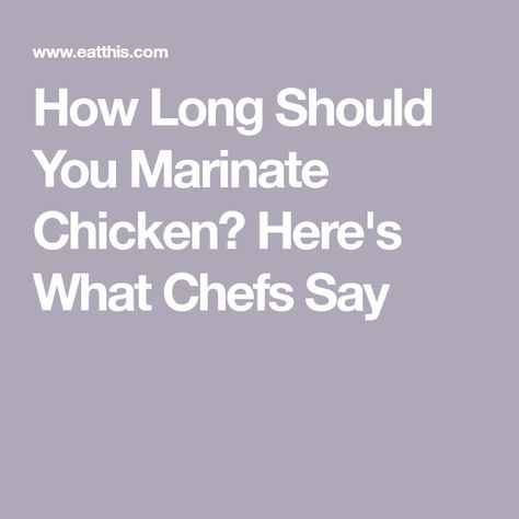 How Long Should You Marinate Chicken? Here's What Chefs Say Summer Grilled Chicken, Marinating Chicken, Marinate Chicken, Braised Chicken Thighs, Easy Marinades, Marinating Chicken Breast, Marinated Steak, Dark Meat, Eat This Not That