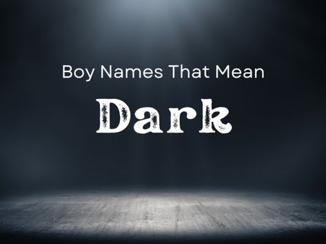 If you're expecting a little boy and you envision of life of intrigue and mystery, you'll likely be looking for a name that strikes that chord. Here is a list of 25 baby boy names that mean dark that will conjure those vibes. #boyname #babyname Names That Mean Darkness, Dark Names For Boys, Dark Boy Names, Dark Male Names, C Baby Boy Names, Names That Mean Dark, Fantasy Male Names, Mysterious Girl Names, Dark Meaning