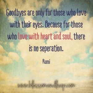 Encouraging #Quotes, #Grief, #Bereavement Walker Funeral Home Cincinnati, OH www.herbwalker.com Rumi Love, Lang Leav, Kahlil Gibran, Rumi Quotes, Pablo Neruda, Soul Quotes, Heart And Soul, A Quote, Rumi