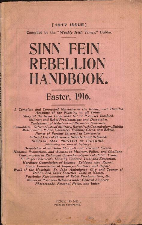 "Sinn Fein Rebellion Handbook, Easter, 1916. A Complete and Connected Narrative of the Rising, with Detailed Accounts of the Fighting at all Points.The Easter Rising of 1916 was another traumatic event in Irish history which helps to illustrate the connection between history and song.  This exhibition pairs a magazine publication of a year later devoted exclusively to the Rising with a later songbook devoted to the songs of 1916." Ireland 1916, Northern Ireland Troubles, Irish Independence, Irish Things, Easter Rising, Ireland History, Sing A Song, Women Warriors, Irish Eyes Are Smiling