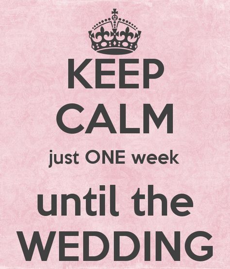 KEEP CALM just ONE week until the WEDDING - KEEP CALM AND CARRY ON Image Generator Wedding Planning Memes, Wedding Countdown Quotes, Keep Calm Wedding, Wedding Day Countdown, Wedding Meme, Countdown Quotes, Wedding Planning Quotes, Tired Funny, Funny Travel Quotes