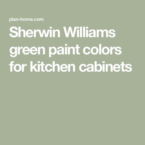 Sherwin Williams green paint colors for kitchen cabinets Green Kitchen Cabinet Colors Sherwin Williams, Light Green Kitchen Cabinets Sherwin Williams, Green Paint Cabinet Colors, Sherwin Williams Greenfield Cabinets, Green Cabinet Colors Sherwin Williams, Green Craftsman Kitchen, Frosted Fern Kitchen Cabinets, Green Colors For Kitchen Cabinets, Sw Green Cabinets