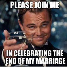 Divorce Celebration Ideas, Funny Motivational Memes, Divorce Memes, Funny Divorce, Divorce Celebration, Motivational Memes, Ex Quotes, Memes For Him, Divorce Quotes Funny