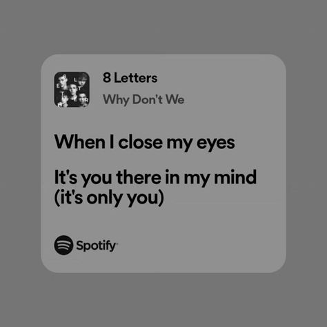 8 Letters Spotify, 8 Letters Lyrics, Why Don't We Lyrics, Why Don't We Wallpaper, Singer Dr, Why Don't We, Spotify Lyrics, Lyrics Aesthetic, Letter E