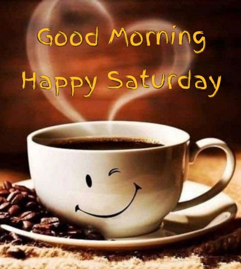 Saturday Coffee Good Morning, Good Morning Saturday Coffee, Happy Saturday Coffee, Saturday Morning Greetings, Weekly Greetings, Good Morning Happy Weekend, Saturday Morning Coffee, Saturday Coffee, Coffee Quotes Morning