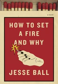 In Jesse Ball’s sixth novel—part thriller, part coming-of-age story—a teenager seeks escape through fire. Strand Bookstore, Best Fiction Books, Buch Design, John Wilson, Best Book Covers, Beautiful Book Covers, Book Jacket, Cool Books, A Novel