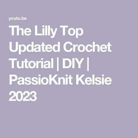 The Lilly Top Updated Crochet Tutorial | DIY | PassioKnit Kelsie 2023 Passioknit Kelsie, Crochet Inspo, Tutorial Diy, How To Crochet, Crochet Tutorial, My Website, Crochet Bikini, Crochet Top, The Creator