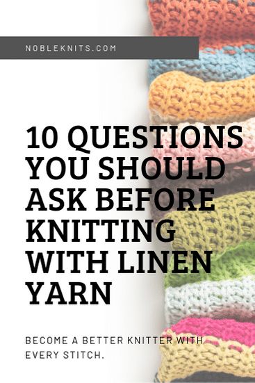 10 Questions You Should Ask Before Knitting with Linen Yarn Knitting Knowledge, Knit Baby Blanket Pattern Free, Easy Knit Baby Blanket, Knitting Terms, Knitting Help, Summer Yarn, Yarn Skein, Knitting Blogs, Yarn Bag