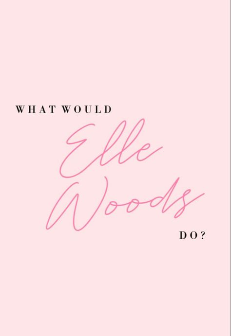 What Would Elle Woods Do Wallpaper, Law School Pink Aesthetic, Elle Woods Poster, Black Elle Woods, What Would Elle Woods Do, Legally Blonde Tattoo, Legally Blonde Study Motivation, Pink Lawyer Aesthetic, Elle Woods Wallpaper