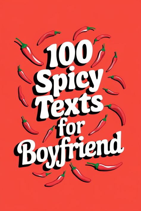 Explore a collection of 100 spicy texts to send to your boyfriend and keep the romance sizzling! Whether you want to spice up your relationship or add a little heat to your conversations, these messages are perfect for igniting the passion. From sweet and flirty to daring and seductive, there's something for every mood. Surprise him with a text that will make him blush or make his heart race. Cute Random Messages For Boyfriend, Cute Notes Ideas For Boyfriend, What To Send Your Boyfriend, Things To Say To Tease Your Boyfriend, Rizz Lines To Tell Your Boyfriend, Spicy Things To Say To Your Boyfriend Over Text, Cheesy Notes For Boyfriend, Loving Things To Say To Your Boyfriend, Sweet Text To Send Your Boyfriend