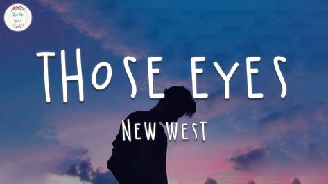 New West - Those Eyes (Lyric Video) Eyes Lyrics, Life Lyrics, New West, Close My Eyes, Getting Drunk, Lyric Video, Spotify Playlist, Going Home, Chorus