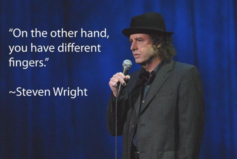 Ladies and Gentlemen, Steven Wright. - Imgur Steve Wright, Stephen Wright, Steven Wright, Comedy Actors, Humorous Quotes, Curiosity Killed The Cat, Stand Up Comedy, Funny Fails, Funny Signs