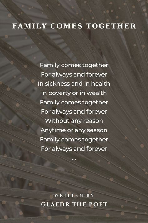 Family Comes Together - Family Comes Together Poem by Glaedr the poet Poems About Family Love, Poem About Family, Poems About Family, Poem Family, Family Poetry, Baby Poems, Family Togetherness, Home Poem, Empathy Quotes