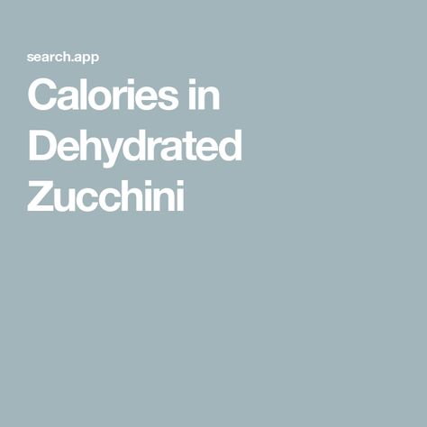 Calories in Dehydrated Zucchini Dehydrate Zucchini, Dehydrated Zucchini, Stock Your Pantry, Nutrition Facts Label, Nutrition Facts, Food Storage, Zucchini, Pantry, Nutrition