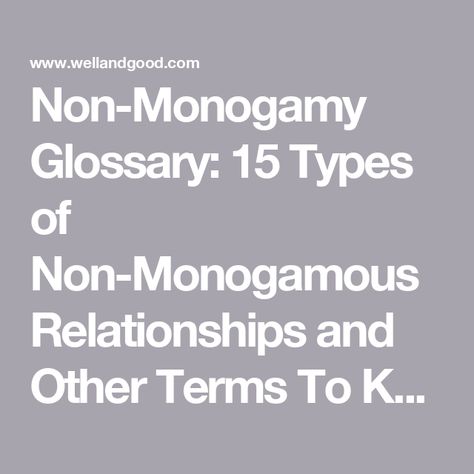 Non-Monogamy Glossary: 15 Types of Non-Monogamous Relationships and Other Terms To Know, Whether You're Poly-Curious or Just an Ally Non Monogamous Relationship, Non Monogamous, Poly Relationships, Relationship Anarchy, Career Astrology, Non Monogamy, Polyamorous Relationship, Rules Of Engagement, Umbrella Term