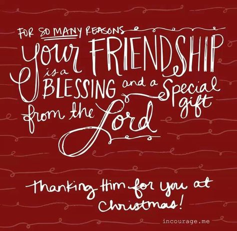 Thanking God for your friendship at Christmas Friendship Christmas Quotes, Merry Christmas Quotes Wishing You A, Friend Sayings, Holidays Quotes, Christmas Wishes Quotes, Letterpress Christmas, Merry Christmas Calligraphy, Christmas Verses, Christian Photos