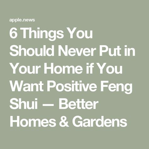 6 Things You Should Never Put in Your Home if You Want Positive Feng Shui — Better Homes & Gardens Feng Shui New Home, Feng Shui Stairs, Feng Shui Apartment, How To Feng Shui Your Home, Feng Shui Design, Feng Shui Art, Feng Shui Items, Feng Shui House, Creating Positive Energy