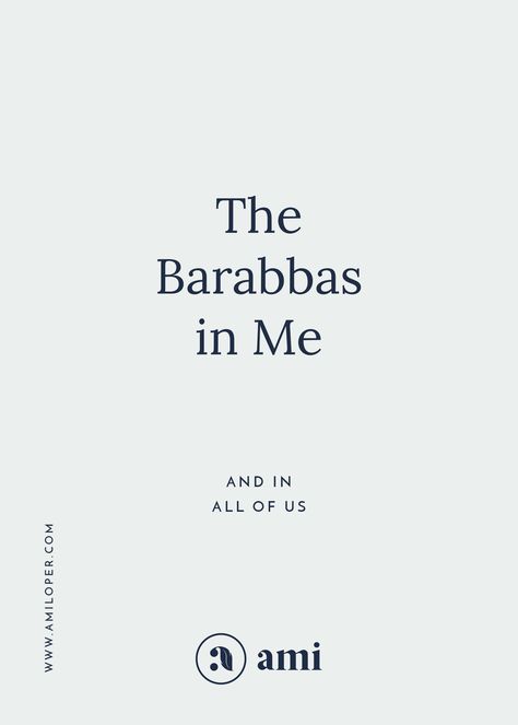 Ami Loper | Bible Teacher | Christian Blogger/Vlogger | There is a Barabbas in me, in all of us, I believe. And yet there is a Savior, even for us. No one knows a whole lot about the historical Barabbas. He may have been a deranged mass murderer as some have portrayed him to be. More likely, he thought himself a hero, a revolutionary. Either way, it makes no difference. Business Mom, Bible Teacher, Pinterest Group, Bible Studies, Christian Blogs, A Hero, Christian Living, Christian Women, Christian Life