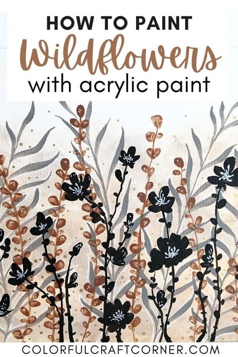 How to Paint Wildflowers - Easy Acrylic Painting Colorful Craft Corner Easy Nursery Paintings Diy, Diy Paint Flowers On Wall, Acrylic Easy Flower Painting, Wildflower Canvas Painting Diy, Neutral Acrylic Painting Ideas, Neutral Flower Painting, Wild Flower Painting Acrylic Tutorial, Diy Neutral Canvas Wall Art, Easy Wildflower Painting Acrylic