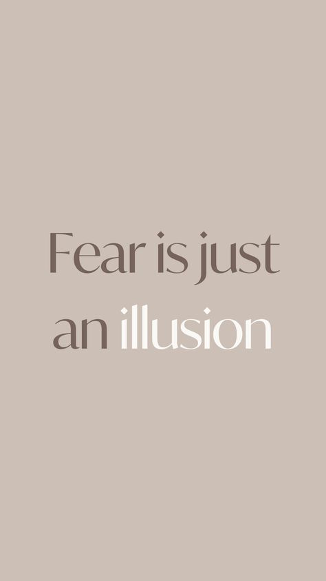 Fear is just an illusion. Don't live a life in fear ❤️ Dont Fear Quotes, Fear Is An Illusion Wallpaper, Dont Live In Fear Quotes, Fear Is Just An Illusion, Living With Fear Quotes, Fear Is An Illusion, Illusion Quotes, Fear Tattoo, Living In Fear