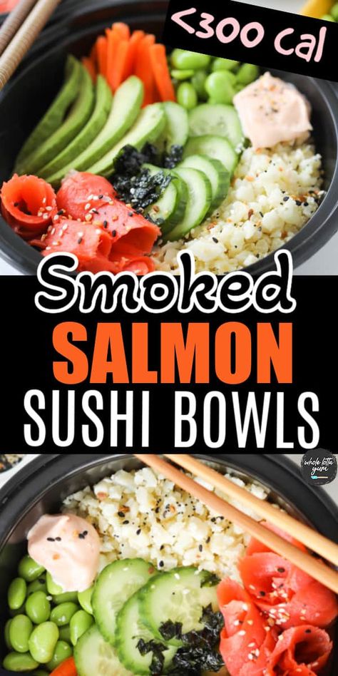 Smoked Salmon Food Ideas, Smoked Salmon Bowls, Salmon Keto Bowl, Smoked Salmon Bowls Healthy, Smoked Salmon Bowl Recipes, Baked Salmon Sushi Bowl, Sushi Bowl Meal Prep, Smoked Salmon Meal Prep, Keto Smoked Salmon Recipes