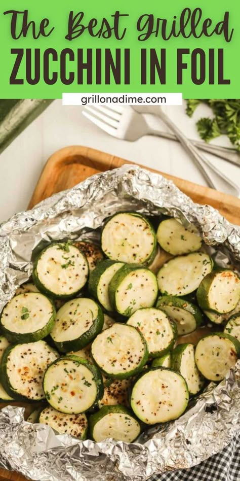 Grill Vegetables In Foil, Grill Zucchini, Bbq Zucchini, Grilled Zucchini Recipes, Zucchini In The Oven, Grilled Squash, Grilled Lemon Chicken, Smashed Potatoes Recipe, Foil Pack Meals