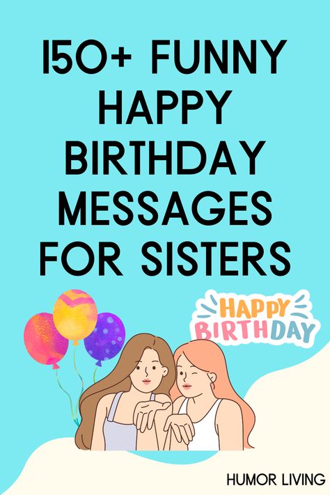 The bond with your sister is unique and enduring. Celebrate her special day with funny birthday wishes for sisters. They’re sure to make her laugh. Happy Birthday Older Sister Funny, Happy Birthday Sister Humor, Birthday Greetings Sister, Happy Birthday To Sister Funny, Funny Happy Birthday Wishes For Sister, Happy Birthday Wishes Sister Funny, Happy Birthday Sister Funny Hilarious, Funny Birthday Quotes For Sister, Sister Birthday Captions