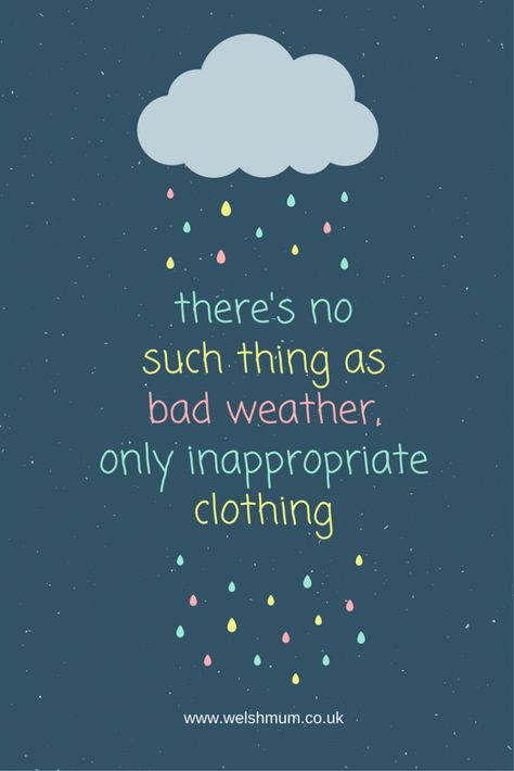 No Such Thing As Bad Weather, Bad Weather Quotes, Words For Bad, Writing About Family, Bringing Up Bebe, Word Salad, Inappropriate Clothing, Bad Clothes, Childcare Ideas