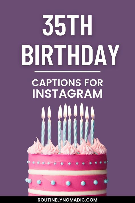 Cake with 35th birthday captions for Instagram 40th Birthday Quotes For Women, Birthday Caption For Brother, Birthday Captions Funny, Birthday Caption For Sister, Birthday Hashtags, 40th Birthday Messages, Birthday Captions For Myself, 16th Birthday Quotes, Happy Birthday Brother Wishes