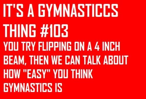 And it's four feet up in the air, looking at it from the ground, but if you stand on top of the beam you are technically looking four feet plus your height downwards it is scary sometimes. Gymnastics Things, Inspirational Gymnastics Quotes, Gymnastics Funny, Gymnastics Problems, Gymnastics Stuff, Gymnastics Quotes, Olympic Games Sports, Jordyn Wieber, Best Sport