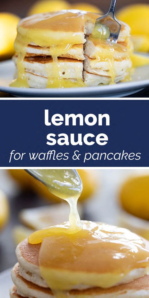 A perfect splurge for breakfast, this Lemon Sauce is served warm over pancakes or waffles. Ready in just 15 minutes, it is an easy way to bring something special to the breakfast table. #recipe #lemon #breakfast Lemon Sauce For Pancakes, Lemon Sauce For Desserts, Sauces For Waffles, Sweet Lemon Sauce, Waffle Sauce Recipe, Pancake Topping Ideas Sauces, Lemon Pancakes Recipe, Pancake Sauce Recipe, Lemon Breakfast Recipes