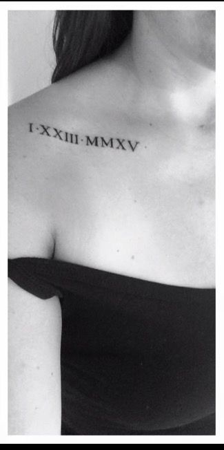 Tattoo: My son's birthday in roman numerals on my collarbone Small Roman Numeral Tattoo Collar Bone, Roman Numeral Tattoo Collarbone, Birth Year Tattoo Collar Bone, Collar Bone Tattoo Roman Numerals, Collarbone Tattoo Roman Numerals, Roman Numerals On Collarbone, Roman Numeral Tattoo Collar Bone Women, Roman Numeral Birthday, Neck Tattoo Women