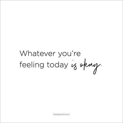 Whatever you are feeling today is okay. How Are You Feeling Today Quotes, You Are Okay, How Are You Feeling Today, Fly Quote, Fly Quotes, Daily Greetings, Canceled Plans, Hard Quotes, Online Classroom