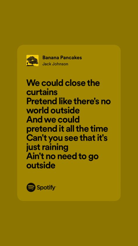 #music #lyrics #moodboard #spotify Jack Johnson Banana Pancakes, Indie Playlist, Ham And Cheese Sandwich, Jack Johnson, Banana Pancakes, Some Words, Go Outside, Music Lyrics, Song Lyrics