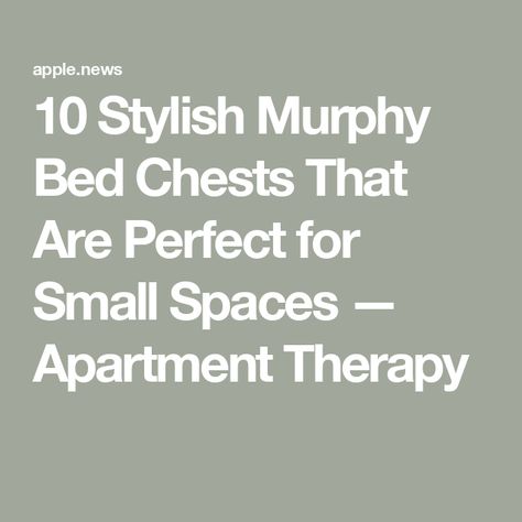 10 Stylish Murphy Bed Chests That Are Perfect for Small Spaces — Apartment Therapy Small Spaces Apartment, Beds For Small Spaces, Space Apartments, Murphy Bed, Tv Unit, Apartment Therapy, Be Perfect, Small Spaces, Apartment