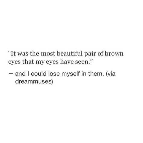 Brown Eyes Quotes, Brown Eyes Tumblr, Brown Eye Quotes, Eyes Quotes, Eye Quotes, Honest Quotes, Happy Thanksgiving Quotes, She Quotes, Thanksgiving Quotes