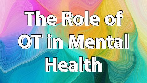 The Role of OT in Mental Health - myotspot.com Mental Health Group Activities, Recreation Therapy Mental Health, Skilled Nursing Occupational Therapy, Occupational Therapy Standing Tolerance Activities, Mental Health Occupational Therapy, Student Athlete Mental Health, Group Activities For Adults, Types Of Mental Health, Social Skills Training