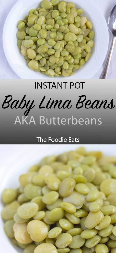 Instant Pot Baby Lima Beans (aka Butterbeans) | The Foodie Eats Lima Beans In Instant Pot, Instant Pot Lima Beans, Lima Beans In Crockpot, Lima Beans Recipe, Baby Lima Beans, Cooking Lima Beans, Pressure Cooker Beans, Instant Pot Veggies, Bake Beans