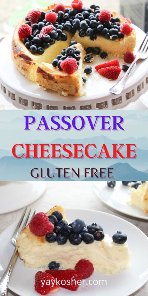 passover cheesecake on a plate with berries Gluten Free Passover Desserts, Passover Desserts Easy, Passover Cheesecake, Pesach Desserts, Passover Recipes Dinner, Kosher Desserts, Crustless Cheesecake, Passover Recipes Dessert, Jewish Holiday Recipes