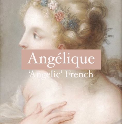 Girl name Angélique. Names For Ocs, Oc Name, Oc Names, Female Character Names, Names For Characters, French Names, Writers Help, Unique Words Definitions, Writer Tips