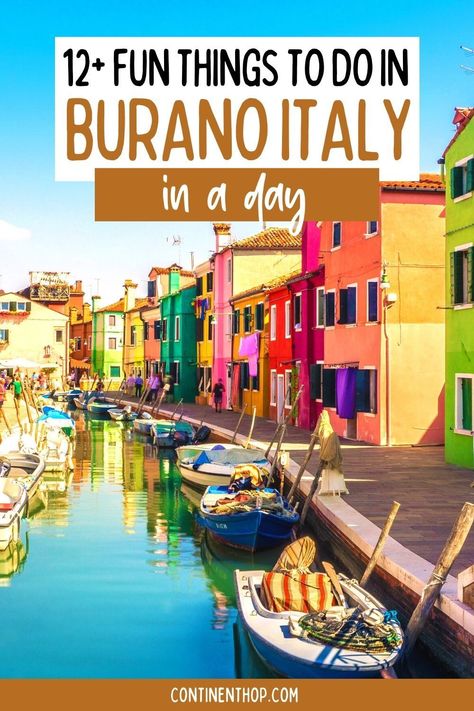 12+ Fun Things to do in Burano, Italy in a Day | If you’ve always wanted to visit Venice, make sure you don’t miss out on visiting the colorful island of Burano! Burano can be done in a day! Plan your trip using some of these best things to do Burano (Italy) Venice! Burano Tour | Burano Travel Guide | Burano Travel Tips | Burano Bucket List Day Trip From Venice, Bucket List Europe, Day Trips From Venice, Burano Italy, Things To Do In Italy, Glass Objects, Italy Venice, Italy Trip, Venice Travel