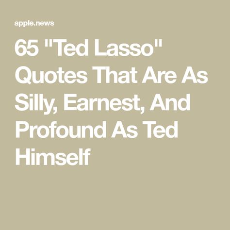 Funny Ted Lasso Quotes, Best Ted Lasso Quotes, Ted Lasso Party Ideas, Underestimate Quotes, Ted Lasso Quotes, Challenge Quotes, Ted Lasso, Small Quotes, Tv Advertising