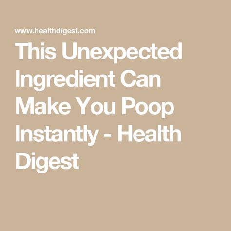 This Unexpected Ingredient Can Make You Poop Instantly - Health Digest Foods That Make You Poop, How To Poop Instantly, High Protein Vegetables, High Fodmap Foods, Constipation Relief, Registered Dietitian Nutritionist, Relieve Constipation, Bowel Movement, Low Fodmap Diet