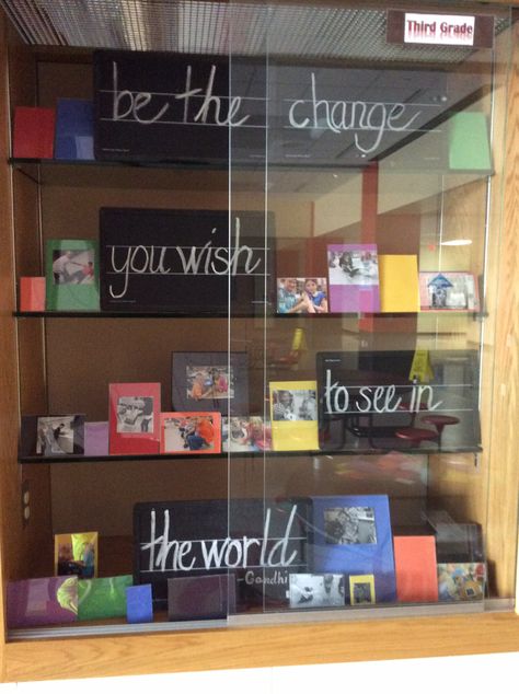 Display case for an elementary school based on the Gandhi quote, "be the change you want to see in the world." -Sue Elementary School Front Office Decorating Ideas, Elementary School Lobby Decorating Ideas, Elementary School Main Office Decor Ideas, Elementary Front Office Decor, High School Front Office, School Lobby Decor, School Entrance Display, Elementary School Entryway Decor, School Entryway Ideas Elementary