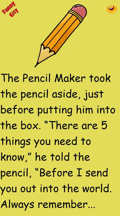 The Pencil Maker took the pencil aside, just before putting him into the box.“There are 5 things you need to know,” he told the pencil, “Before I send you out into the world.Always re.. #story, #funny The Pencil Story, The Story Of The Pencil, Pencil Quotes, Teacher Qoutes, Inspirational Stories Motivation, Crayons Quote, Poems For Students, Quote Pencils, Teacher Poems