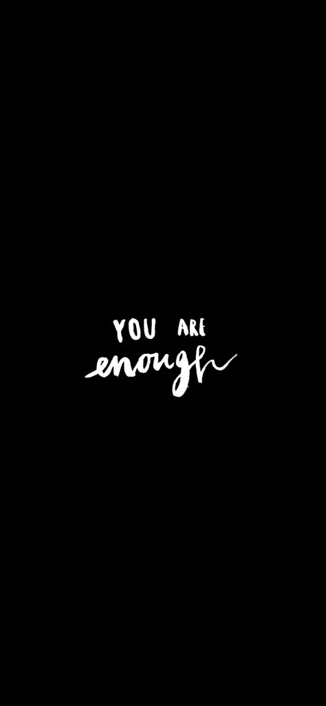 You are enough You Are Enough Black Wallpaper, You Are Enough Phone Background, Your Enough Quotes Wallpaper, You Are Enough Wallpaper Phone, Wallpaper Black Motivation, Motivational Wallpaper Dark, You Are Enough Quote Wallpaper, Affirmation Wallpaper Black, You’re Enough